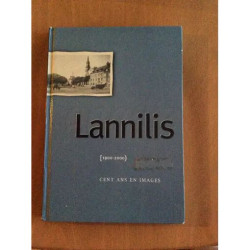 Lannilis (1900-2000) Cent ans en images