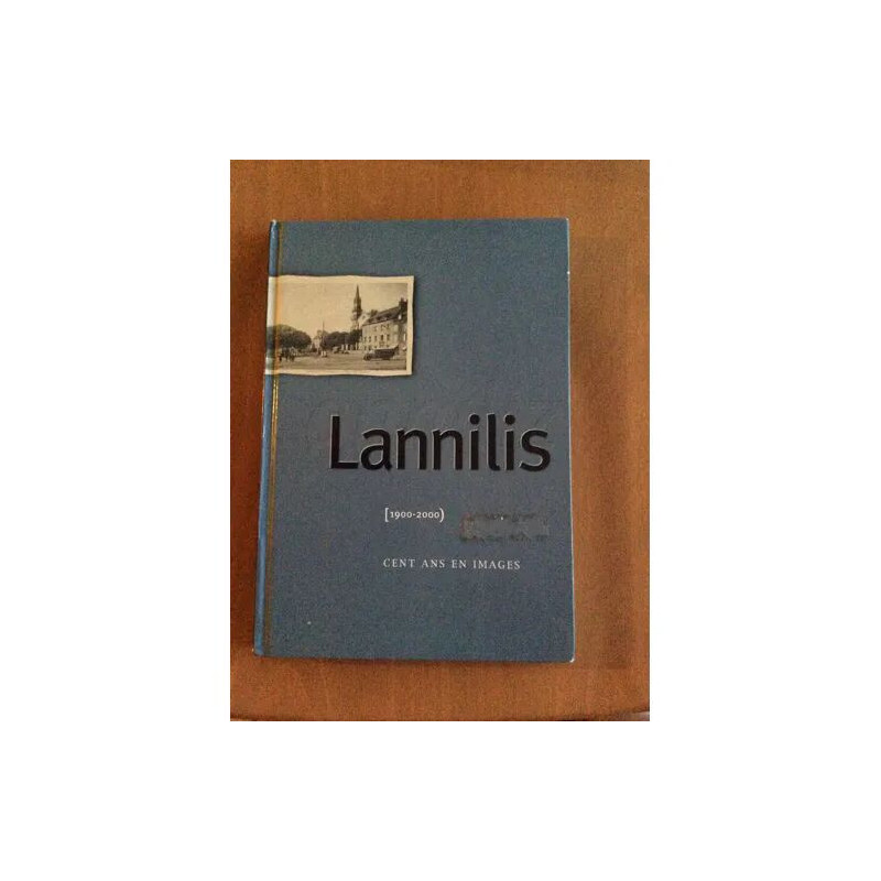Lannilis (1900-2000) Cent ans en images