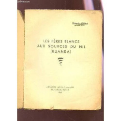Les Peres Blancs Aux Sources Du Nil (Ruanda) / Le Pays Et Ses...