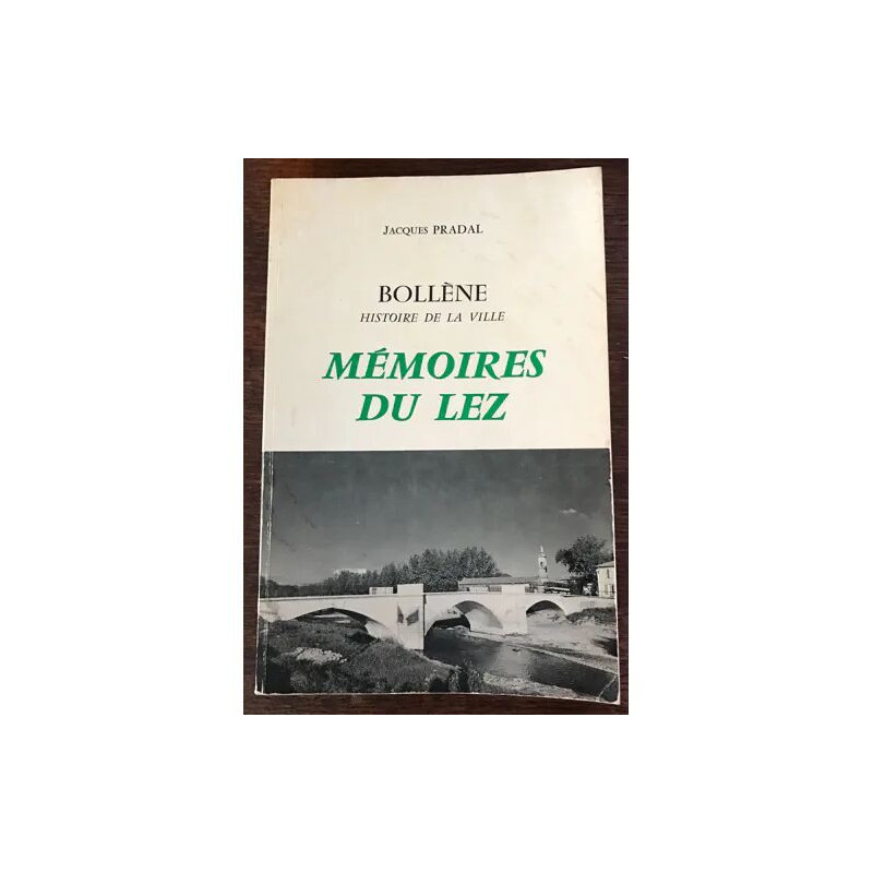BOLLENE HISTOIRE DE LA VILLE MEMOIRES DU LEZ
