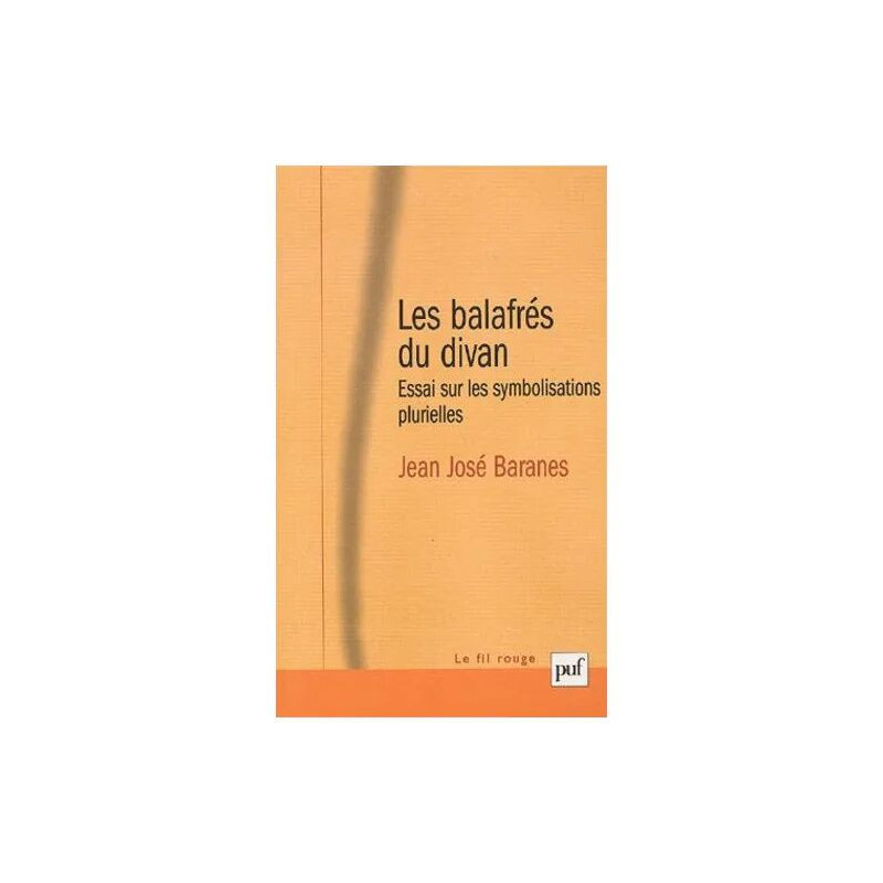 Les Balafres Du Divan - Essai Sur Les Symbolisations Plurielles