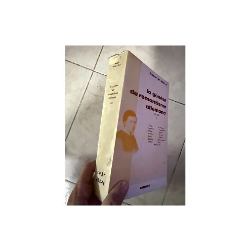 LA GENESE DU ROMANTISME ALLEMAND TOME 1 DE 1797 A 1804 PAR ROGER...