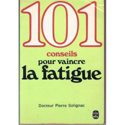 101 : (Cent un) conseils pour vaincre la fatigue