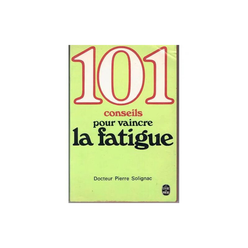 101 : (Cent un) conseils pour vaincre la fatigue