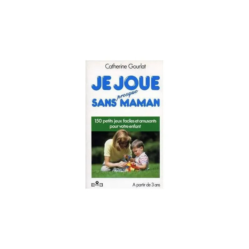 Je Joue Presque Sans Maman