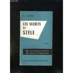 Les Secrets Du Style. Un Inventaire Precis Des Moyens D Expression