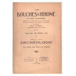 LES BOUCHES DU RHONE. Encyclopédie départementale publiée par le...
