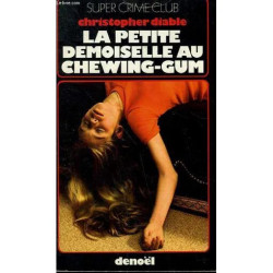La Petite Demoiselle Au Chewing Gum. Collection Super Crime Club...