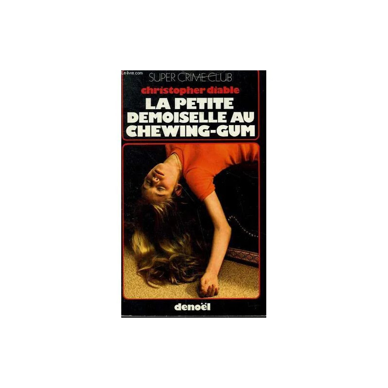 La Petite Demoiselle Au Chewing Gum. Collection Super Crime Club...
