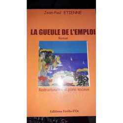 La gueule de l'emploi Restructuration et plans sociaux