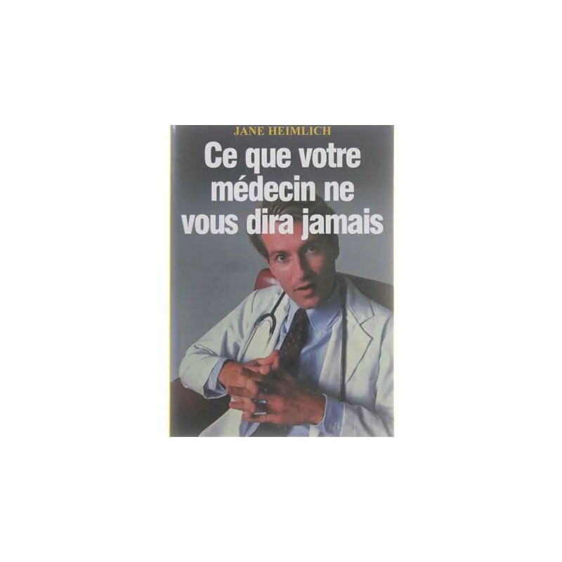 Ce que votre medecin ne vous dira jamais