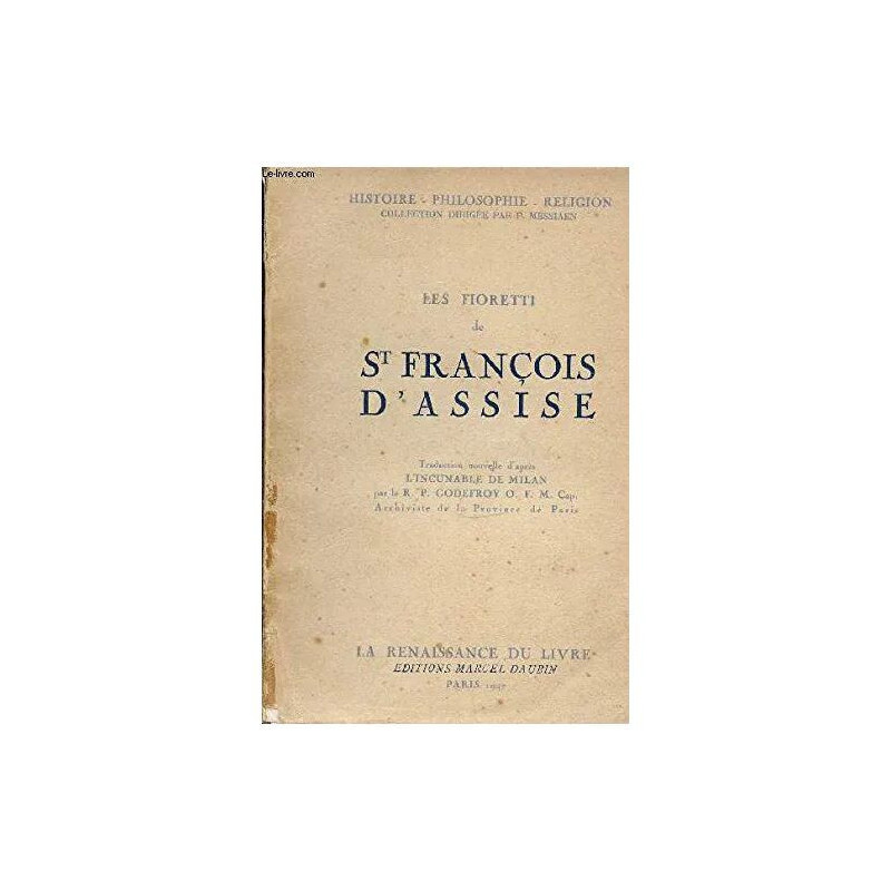 Les Fioretti De St Francois D'assise - Vie Et Miracles -...