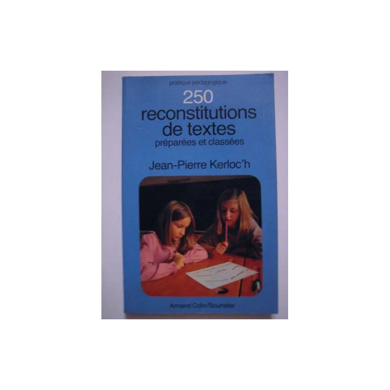 250 Deux cent cinquante reconstitutions de textes - école...
