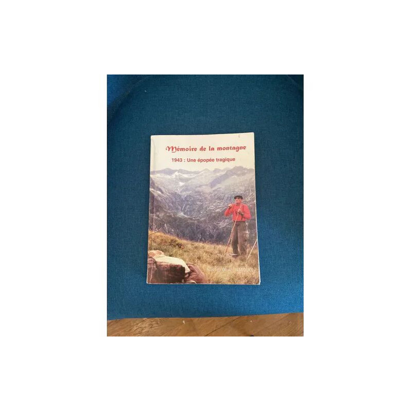 MEMOIRE DE LA MONTAGNE 1943 UNE EPOPEE TRAGIQUE PAR SUZEL ET...