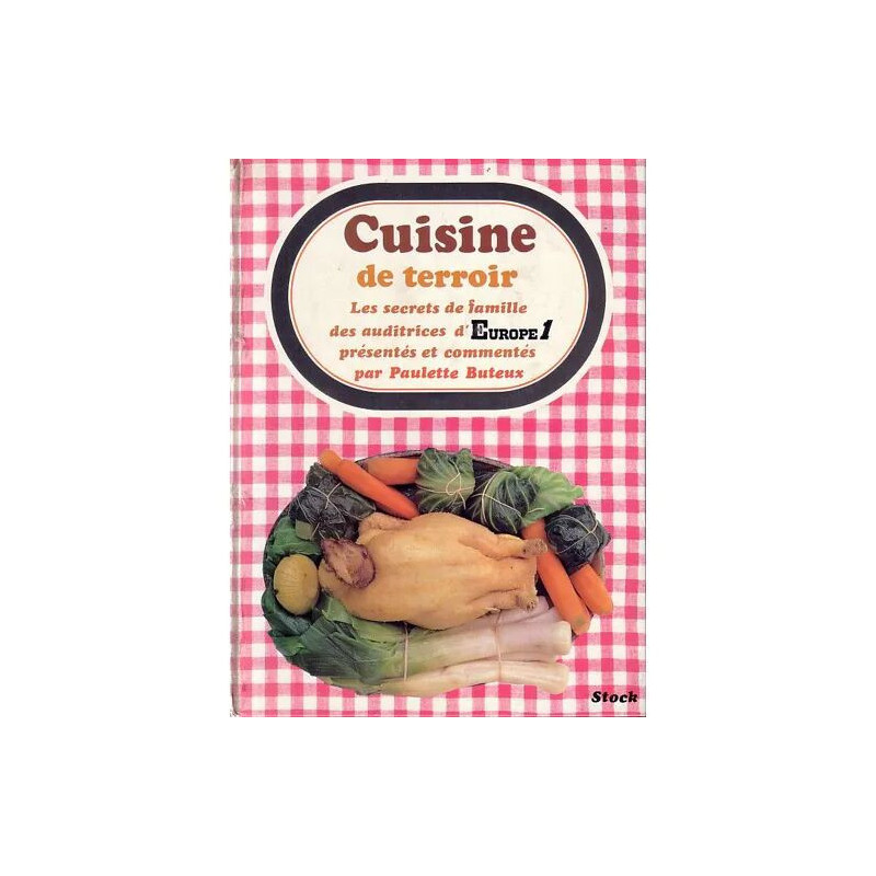 Cuisine de terroir Les secrets de famille des auditrices d'Europe1