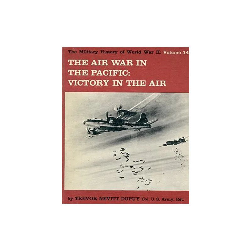 The Military History Of World War II Volume 14: The War In The...