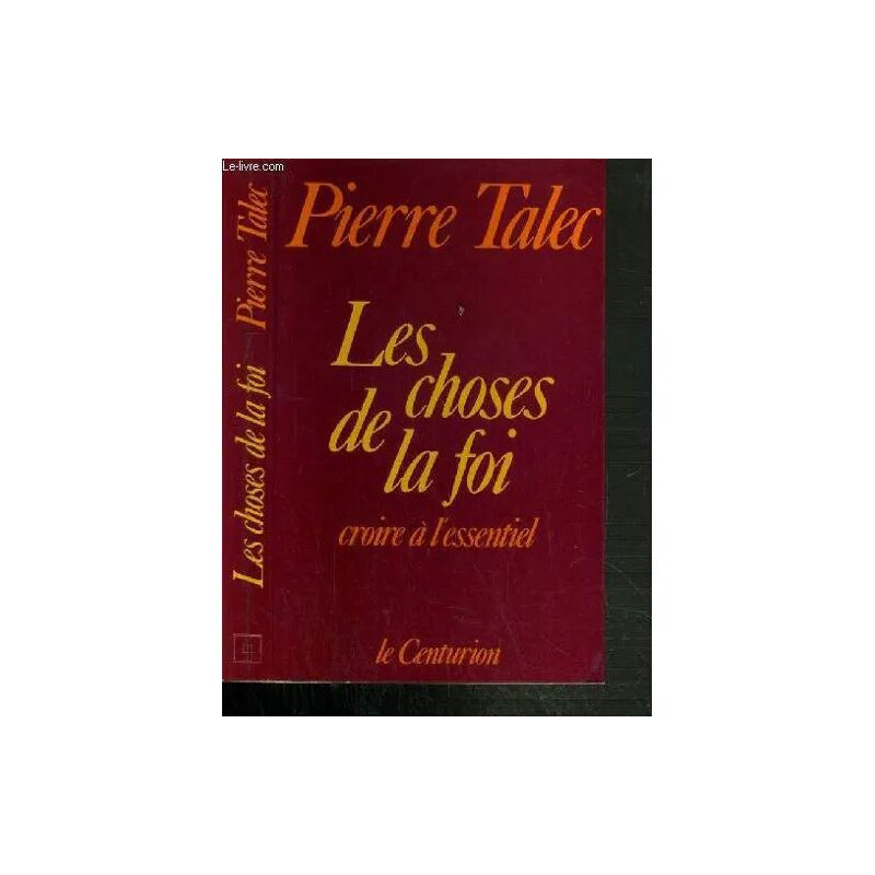 Les Choses De La Foi - Croire A L'essentiel