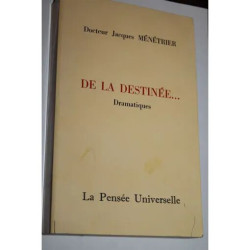 De la destinée - dramatiques