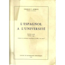L'espagnol A L'universite. Premiere Annee. Premier Cycle