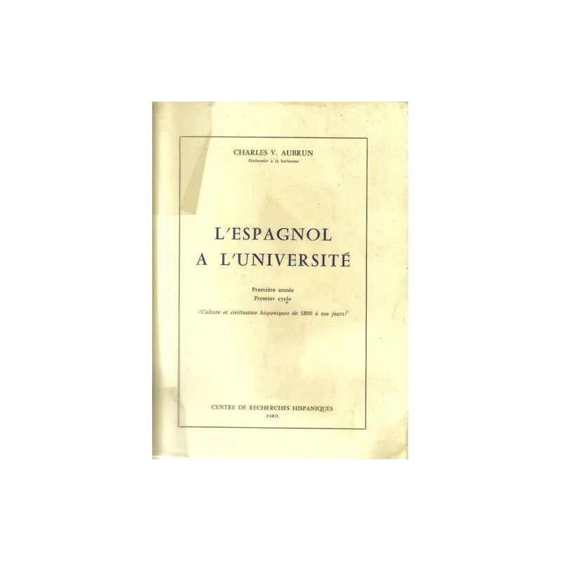 L'espagnol A L'universite. Premiere Annee. Premier Cycle