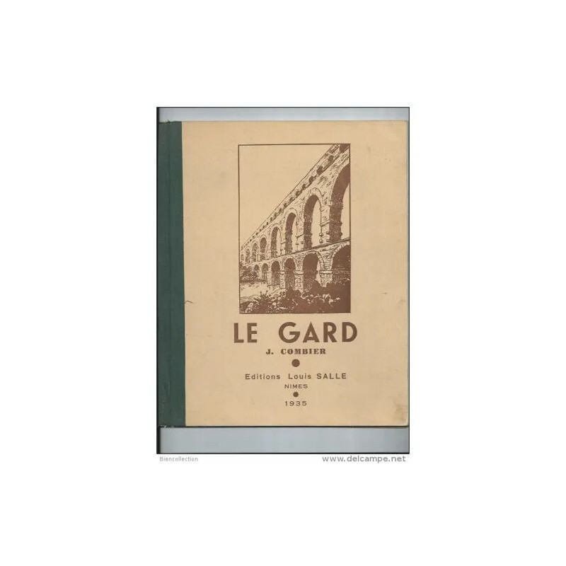 Le Gard par J Combier éditions Louis Salle Nîmes 1935 avec la...