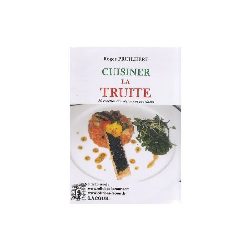 La Truite - 70 Recettes Des Régions Et Provinces