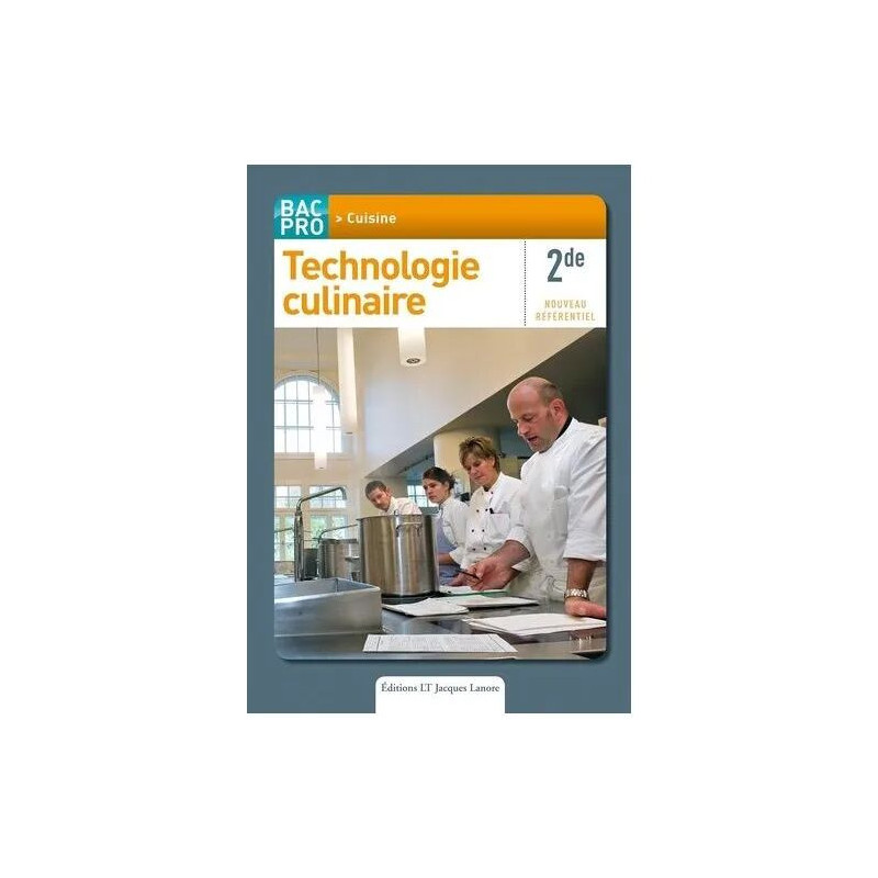 Technologie Culinaire 2e Bac Pro Cuisine - Nouveau Référentiel