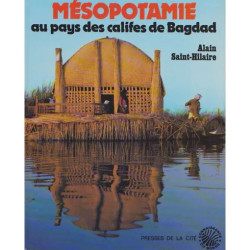 Mésopotamie au pays des califes de Bagdad