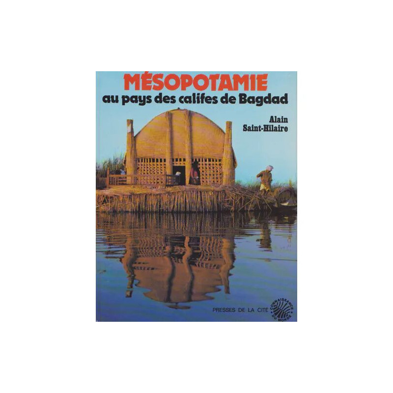 Mésopotamie au pays des califes de Bagdad