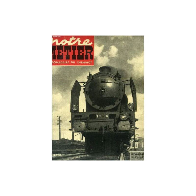 Notre Metier N° 210 Aout 1949 L'hebdomadaire Illustre Du Cheminot...