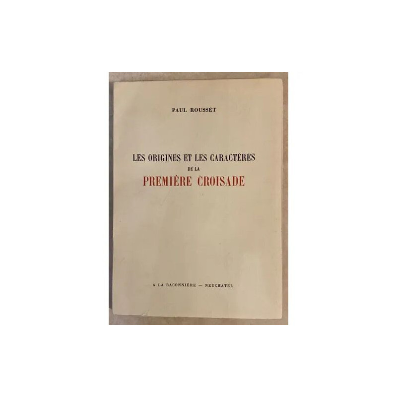 LES ORIGINES ET LES CARACTERES DE LA PREMIERE CROISADE DE PAUL...