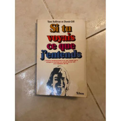 SI TU VOYAIS CE QUE J'ENTENDS - L'HISTOIRE BOULEVERSANTE D'UN NON...