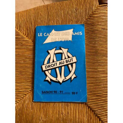 LES CARNETS DES AMIS DE L'OM DROIT AU BUT SAISON 91 90