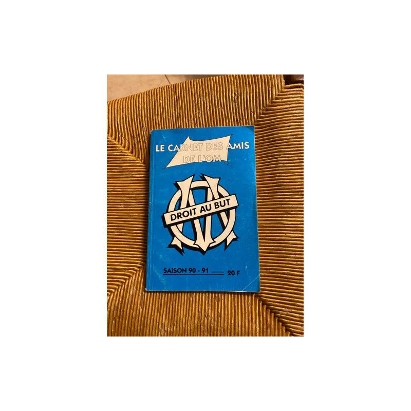 LES CARNETS DES AMIS DE L'OM DROIT AU BUT SAISON 91 90