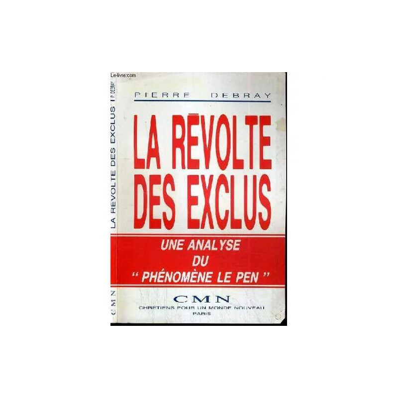 La Revolte Des Exclus - Une Analyse Du Phenomene Le Pen