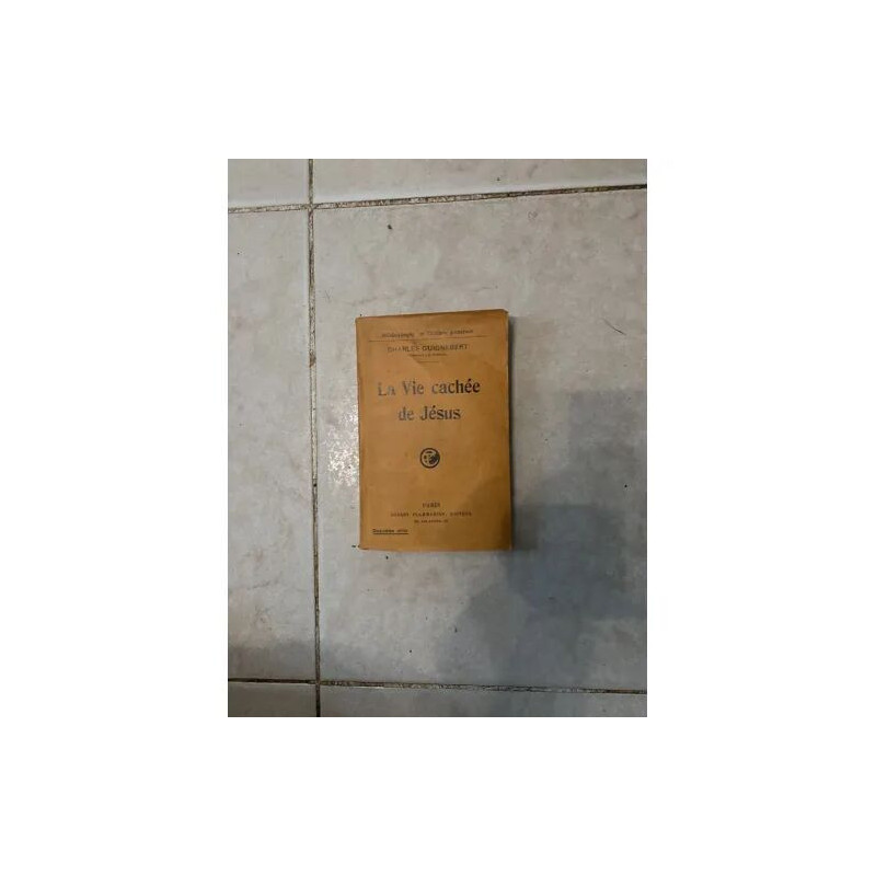 LA VIE CACHEE DE JESUS PAR CHARLES GUIGNEBERT