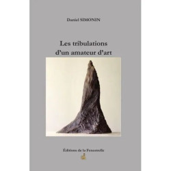 Tribulations D'Un Amateur D'Art Par Simonin Daniel / 9791092826685