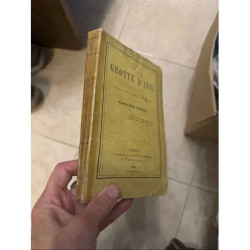 LA GROTTE D'AZIL PAR NAPOLEON PEYRAT PRECEDEE D'UNE NOTICE SUR...
