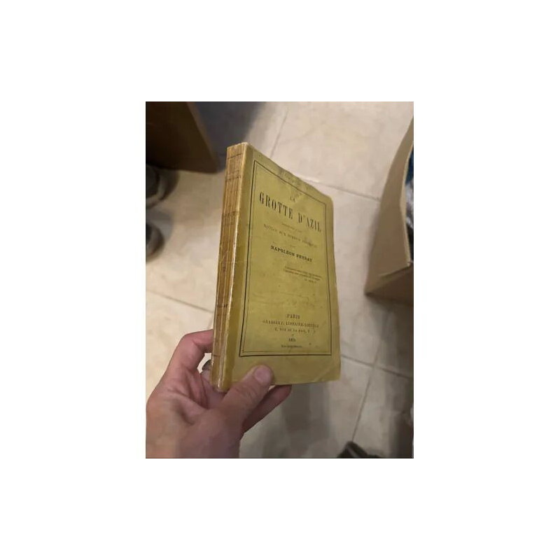 LA GROTTE D'AZIL PAR NAPOLEON PEYRAT PRECEDEE D'UNE NOTICE SUR...