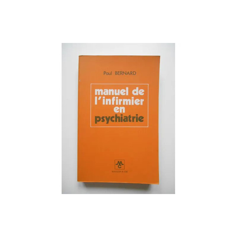 Manuel de l'infirmier en psychiatrie / Paul Bernard / Réf61228