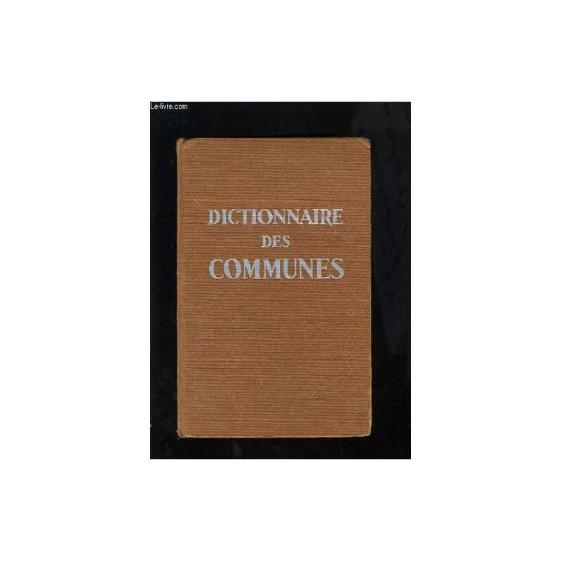 Dictionnaire Des Communes - France Metropolitaine - Departements...