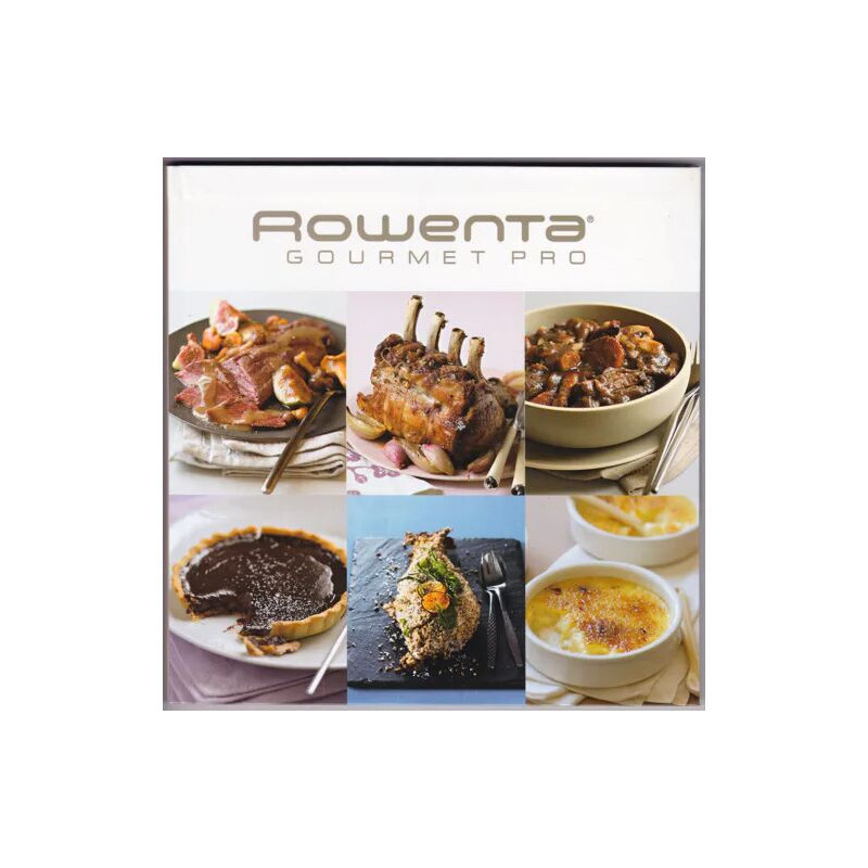 Rowenta gourmet Pro - Mode d'emploi et recettes
