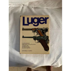 LUGER - LA STORIA ILLUSTRATA DELLE PISTOLE DI HUGO BORCHARDT E...