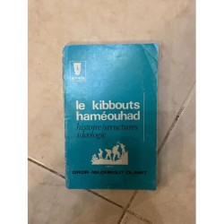 LE KIBBOUTS HAMEOUHAD - HISTOIRE STRUCTURES IDEOLOGIE