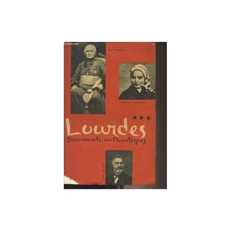 Lourdes documents authentiques - 3 - Autour de la grotte interdite...