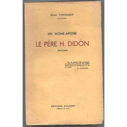 Un moine-apôtre le père H. Didon (1840-1900)