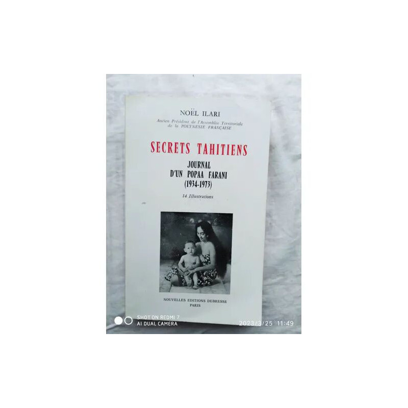 Noël Ilari Secrets tahitiens Journal d'un popaa farina (1934-1973)...