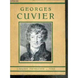 Georges Cuvier 1759-1832 - Le Napoleon De L'intelligence