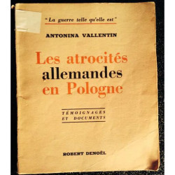LES ATROCITES ALLEMANDES EN POLOGNE LA GUERRE TELLE QU'ELLE EST...