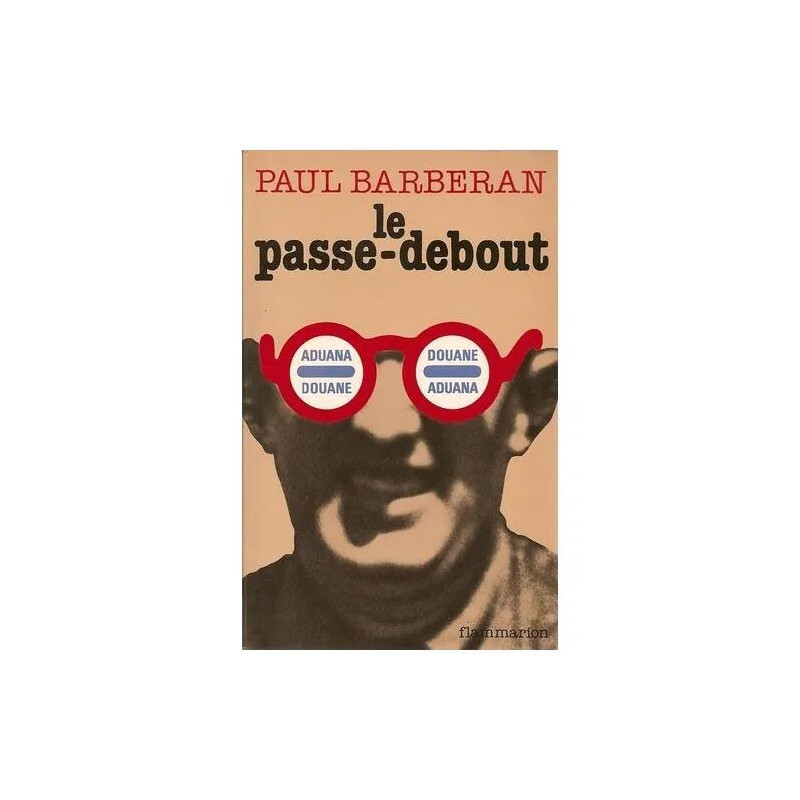le passe-debout ( récit recueilli et présenté par georges dupont )